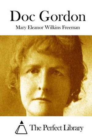 Doc Gordon de Mary Eleanor Wilkins Freeman