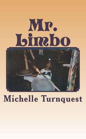 Mr. Limbo de Michelle Turnquest