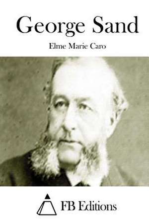 George Sand de Elme Marie Caro