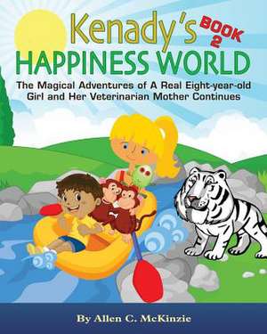 Kenady's Happiness World Book 2 de Allen C. McKinzie