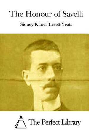 The Honour of Savelli de Sidney Kilner Levett-Yeats