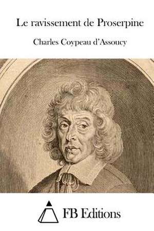 Le Ravissement de Proserpine de Charles Coypeau D'Assoucy