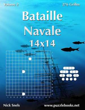 Bataille Navale 14x14 - Volume 2 - 276 Grilles de Nick Snels