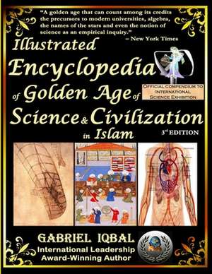 Illustrated Encyclopedia of Golden Age of Science and Civilization in Islam de Gabriel Iqbal