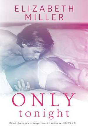 Only Tonight de Miller, Elizabeth