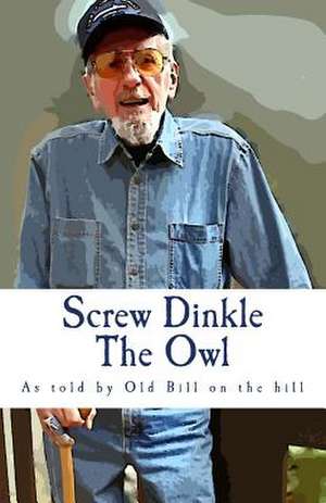 Screw Dinkle the Owl de MR Bill Olson