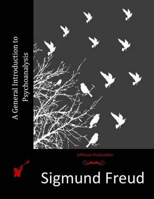 A General Introduction to Psychoanalysis de Sigmund Freud