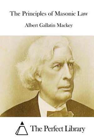 The Principles of Masonic Law de Albert Gallatin Mackey