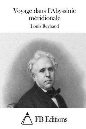 Voyage Dans L'Abyssinie Meridionale de Louis Reybaud