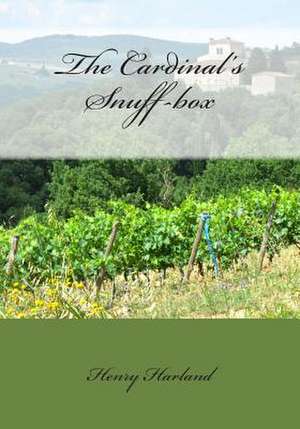 The Cardinal's Snuff-Box de Henry Harland