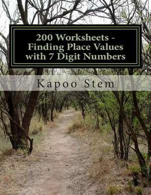 200 Worksheets - Finding Place Values with 7 Digit Numbers de Kapoo Stem