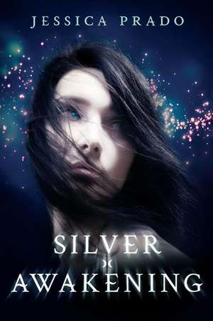 Silver Awakening de Jessica Prado