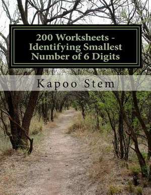 200 Worksheets - Identifying Smallest Number of 6 Digits de Kapoo Stem