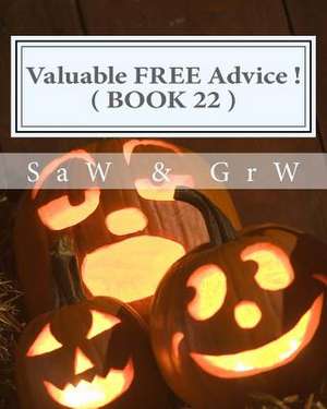 Valuable Free Advice ! ( Book 22 ) de S. a. W.