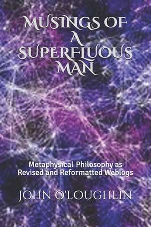 Musings of a Superfluous Man de John O'Loughlin