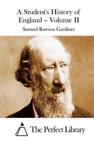 A Student's History of England - Volume II de Samuel Rawson Gardiner