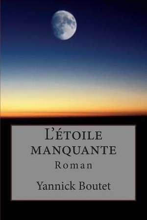 L'Etoile Manquante de Yannick Boutet