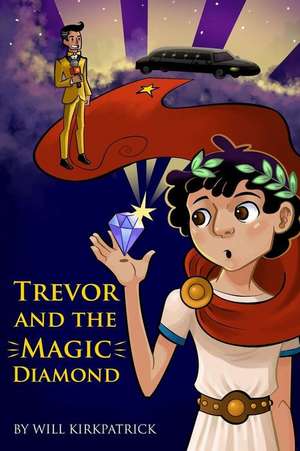 Trevor and the Magic Diamond de Will Kirkpatrick