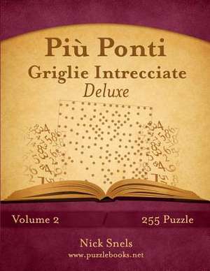 Piu Ponti Griglie Intrecciate Deluxe - Volume 2 - 255 Puzzle de Nick Snels