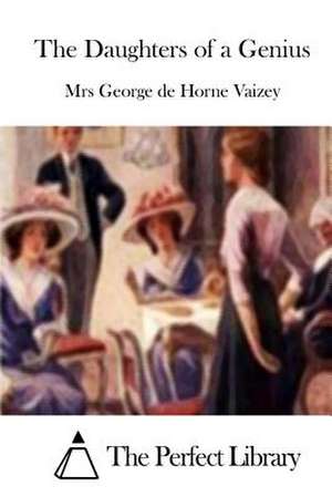 The Daughters of a Genius de Mrs George De Horne Vaizey