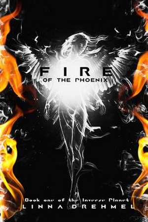 Fire of the Phoenix de Linna Drehmel