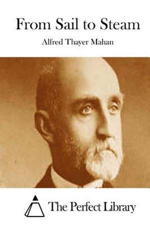 From Sail to Steam de Alfred Thayer Mahan