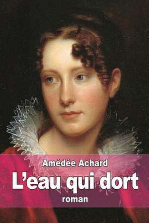 L'Eau-Qui-Dort de Amedee Achard
