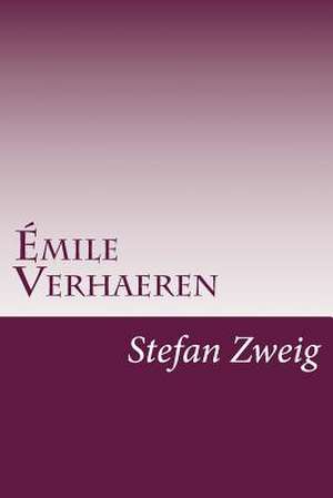 Emile Verhaeren de Stefan Zweig