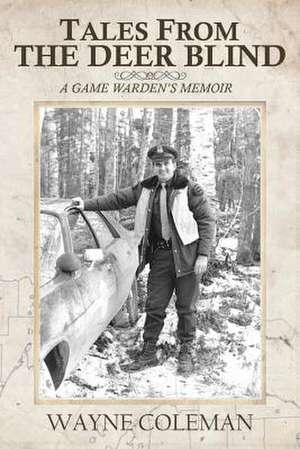 Tales from the Deer Blind de Wayne Lee Coleman