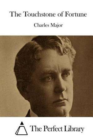 The Touchstone of Fortune de Charles Major