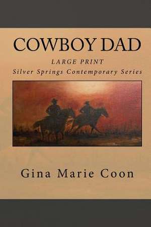 Cowboy Dad - Large Print de Gina Marie Coon