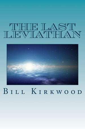 The Last Leviathan de MR Bill Kirkwood