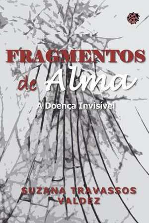 Fragmentos de Alma de Suzana Travassos Valdez