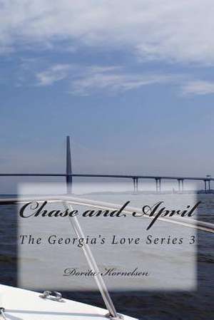 Chase and April (the Georgia's Love Series 3) de Dorita Lynn Kornelsen