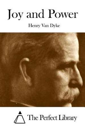 Joy and Power de Van Dyke, Henry