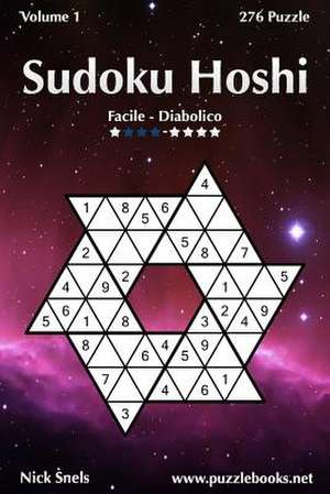 Sudoku Hoshi - Da Facile a Diabolico - Volume 1 - 276 Puzzle de Nick Snels