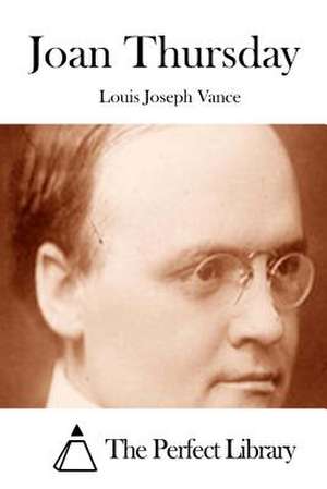 Joan Thursday de Louis Joseph Vance