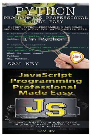 Python Programming Professional Made Easy & JavaScript Professional Programming Made Easy de Sam Key