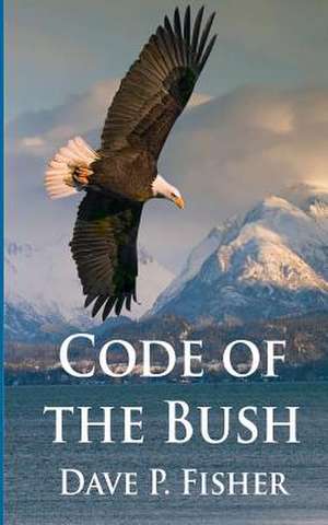 Code of the Bush de Dave P. Fisher