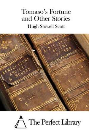 Tomaso's Fortune and Other Stories de Scott, Hugh Stowell