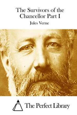 The Survivors of the Chancellor Part I de Jules Verne