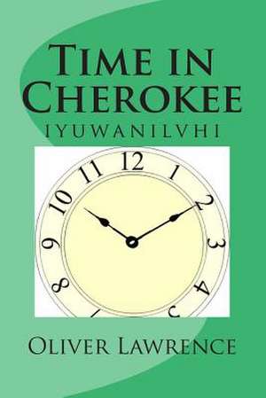 Time in Cherokee de Oliver S. Lawrence