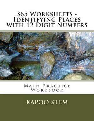 365 Worksheets - Identifying Places with 12 Digit Numbers de Kapoo Stem