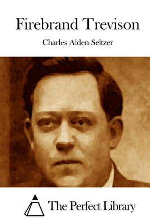 Firebrand Trevison de Charles Alden Seltzer