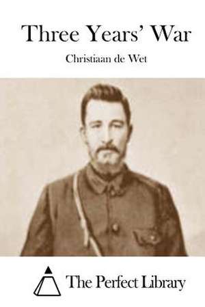 Three Years' War de Christiaan De Wet