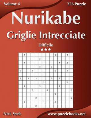 Nurikabe Griglie Intrecciate - Difficile - Volume 4 - 276 Puzzle de Nick Snels