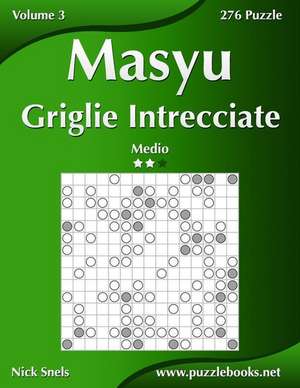 Masyu Griglie Intrecciate - Medio - Volume 3 - 276 Puzzle de Nick Snels