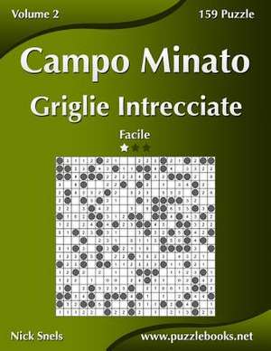 Campo Minato Griglie Intrecciate - Facile - Volume 2 - 159 Puzzle de Nick Snels