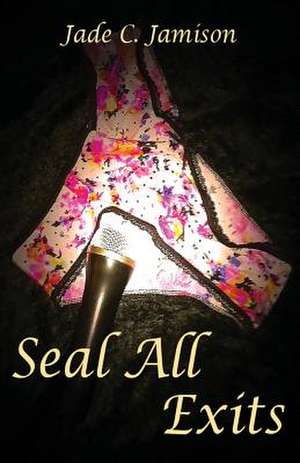 Seal All Exits de Jade C. Jamison