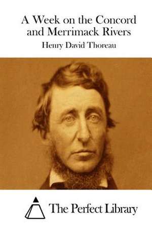 A Week on the Concord and Merrimack Rivers de Henry David Thoreau